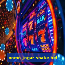 como jogar snake bet